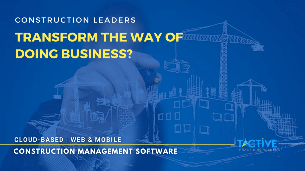 Construction Leaders, to Transform the way of Doing Business?