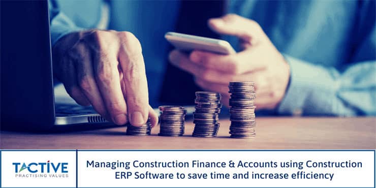 Managing Finance and Accounts using Construction ERP Software